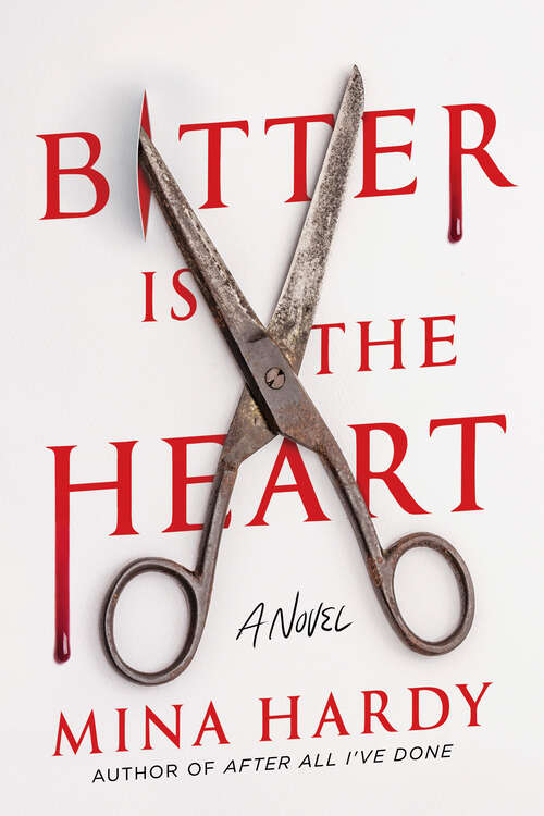 Book cover of Bitter Is the Heart: A Novel