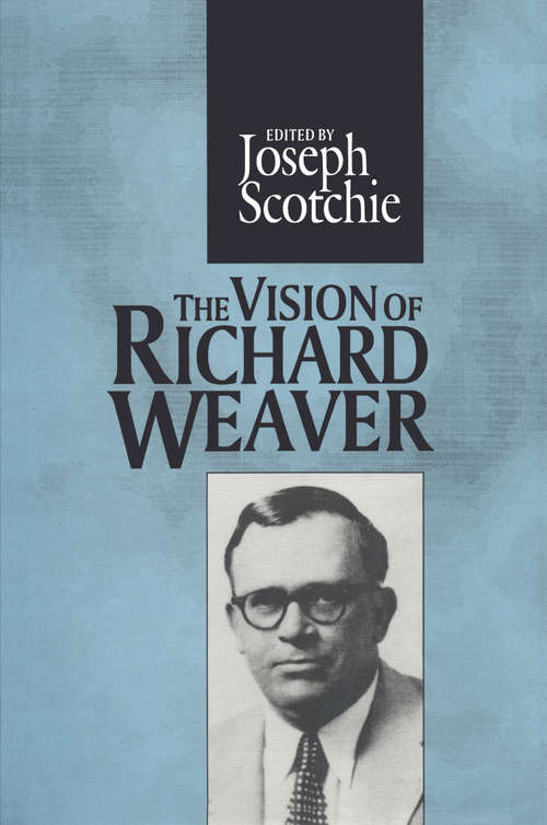 Book cover of The Vision of Richard Weaver (The Library of Conservative Thought)