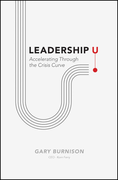 Book cover of Leadership U: Accelerating Through the Crisis Curve