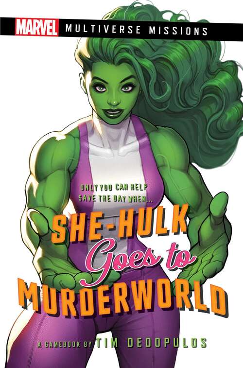 Book cover of She-Hulk goes to Murderworld: A Marvel: Multiverse Missions Adventure Gamebook (Ebook Original) (Marvel)