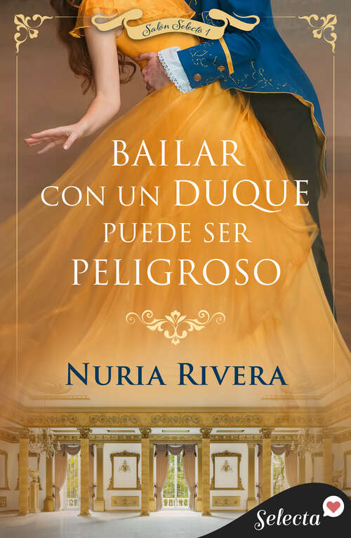 Book cover of Bailar con un duque puede ser peligroso (Salón Selecto: Volumen 1)