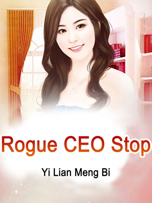 Book cover of Rogue CEO, Stop!: Volume 1 (Volume 1 #1)