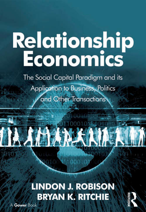 Book cover of Relationship Economics: The Social Capital Paradigm and its Application to Business, Politics and Other Transactions