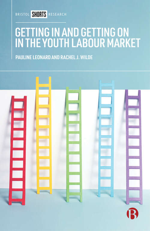 Book cover of Getting In and Getting On in the Youth Labour Market: Governing Young People’s Employability in Regional Context