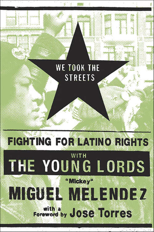 Book cover of We Took the Streets: Fighting for Latino Rights with the Young Lords