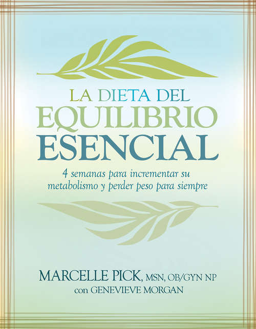 Book cover of La Dieta del Equilibrio Esencial: 4 Semanas Para Incrementar Su Metabolismo Y Perder Peso Para Siempre