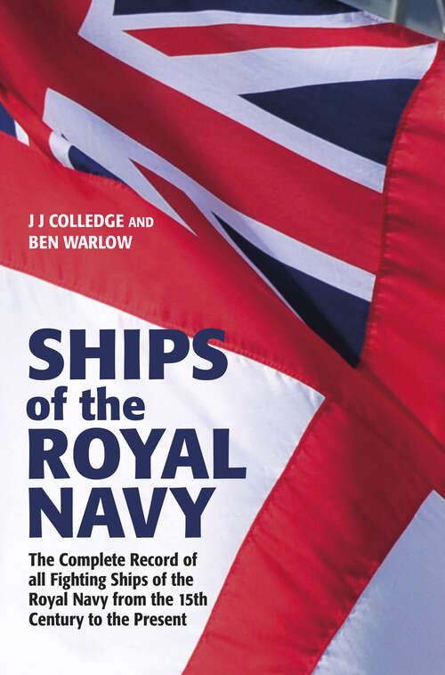Book cover of Ships of the Royal Navy: The Complete Record of all Fighting Ships of the Royal Navy from the 15th Century to the Present