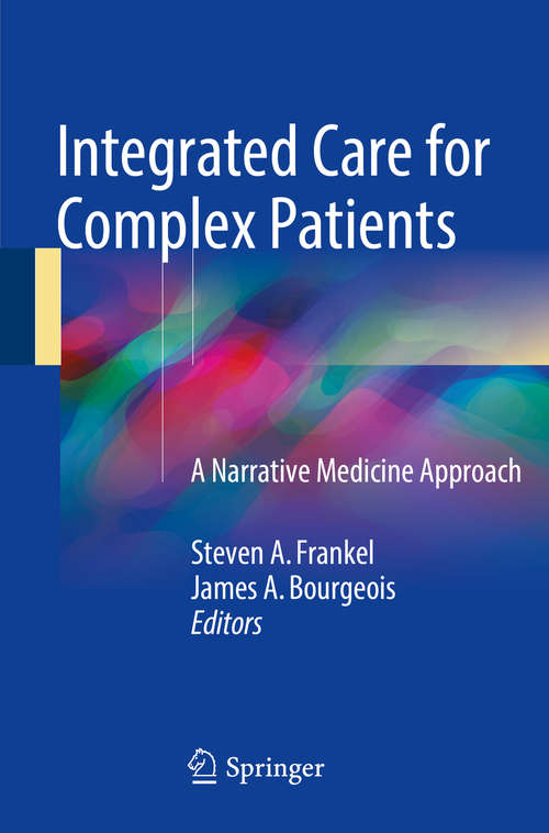 Book cover of Integrated Care for Complex Patients: A Narrative Medicine Approach (1st ed. 2018)