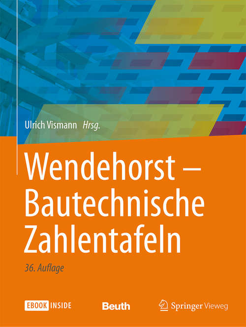 Book cover of Wendehorst Bautechnische Zahlentafeln (36. Aufl. 2018)
