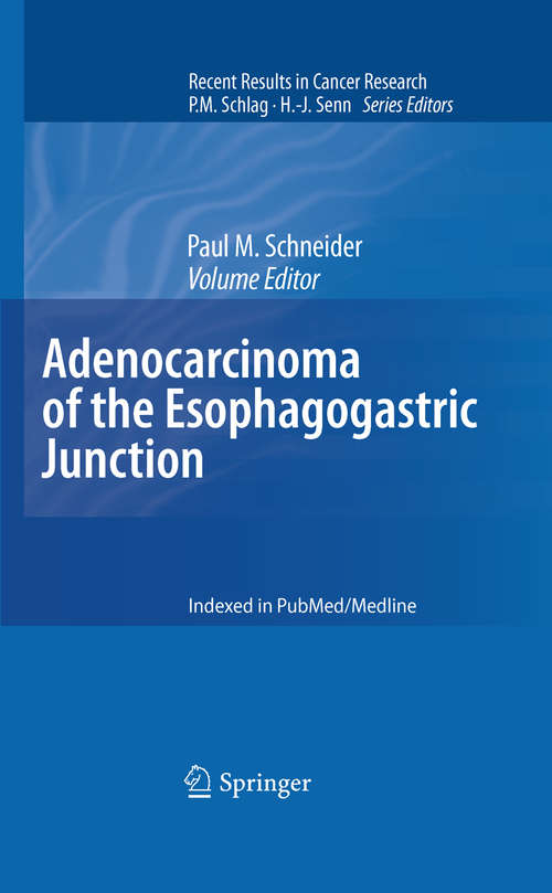 Book cover of Adenocarcinoma of the Esophagogastric Junction: Adenocarcinoma Of The Esophagogastric Junction (Recent Results in Cancer Research #182)