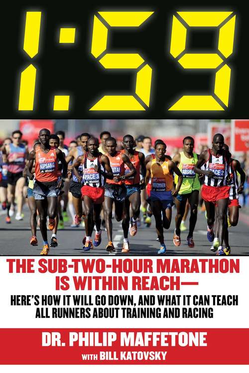 Book cover of 1: The Sub-Two-Hour Marathon Is Within Reach?Here?s How It Will Go Down, and What It Can Teach All Runners about Training and Racing