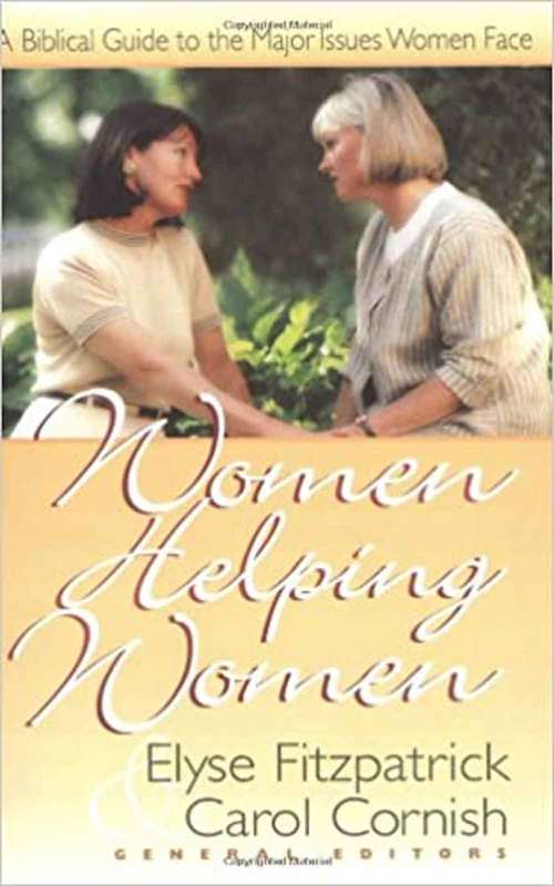 Book cover of Women Helping Women: A Biblical Guide to Major Issues Women Face