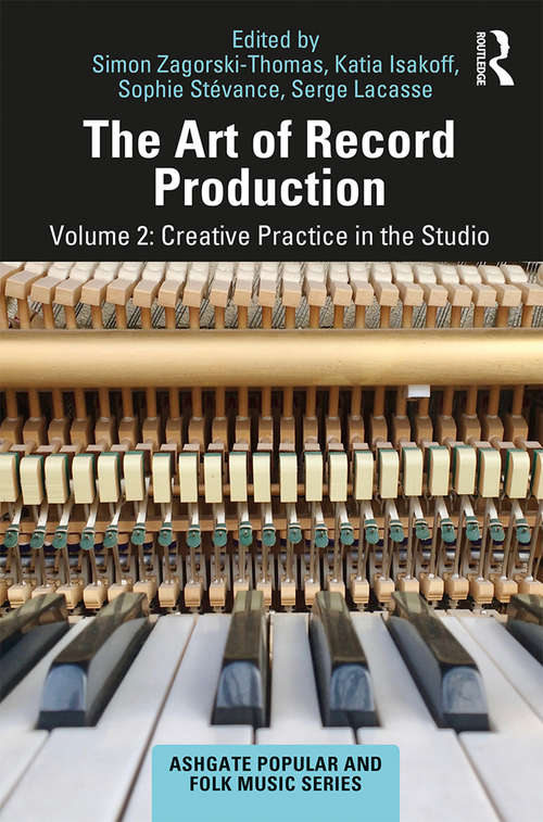 Book cover of The Art of Record Production: Creative Practice in the Studio