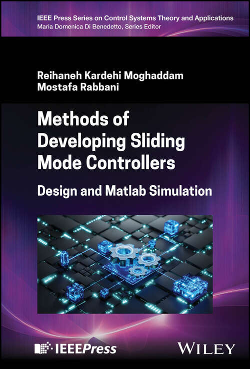 Book cover of Methods of Developing Sliding Mode Controllers: Design and Matlab Simulation (IEEE Press Series on Control Systems Theory and Applications)