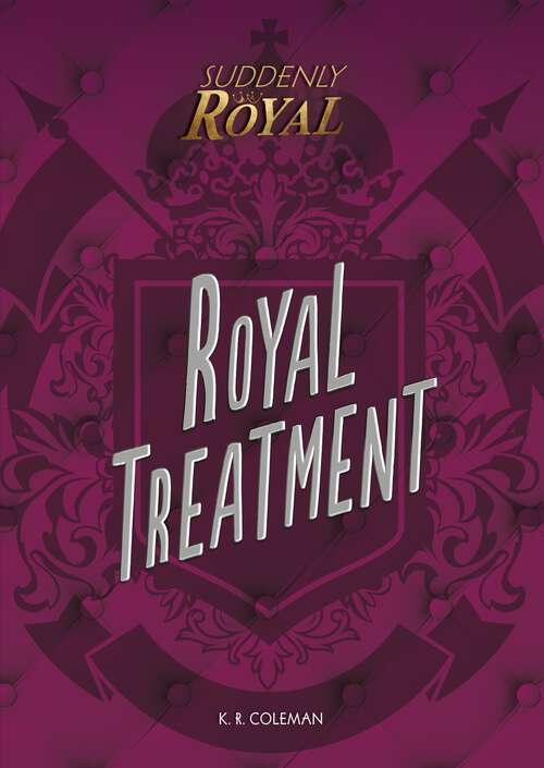 Book cover of Royal Treatment (Suddenly Royal)