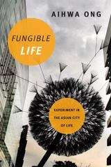 Book cover of Fungible Life: Experiment in the Asian City of Life