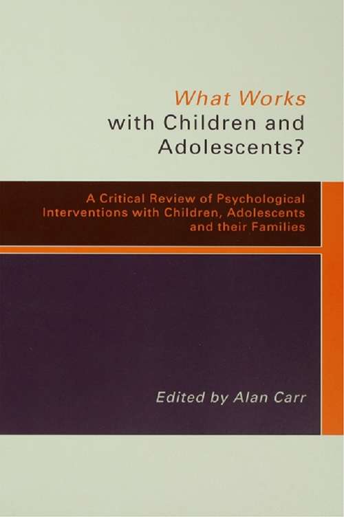 Book cover of What Works with Children and Adolescents?: A Critical Review of Psychological Interventions with Children, Adolescents and their Families