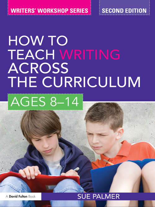 Book cover of How to Teach Writing Across the Curriculum: Ages 8-14 (2) (Writers' Workshop)