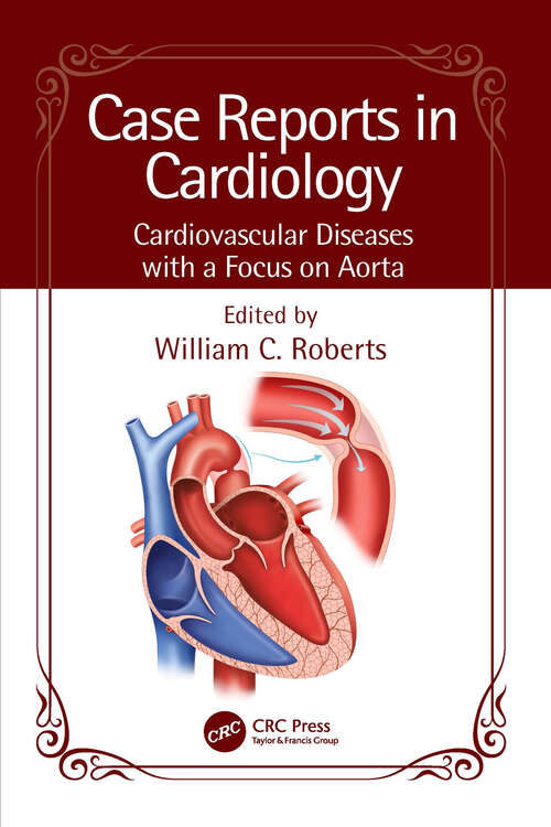 Book cover of Case Reports in Cardiology: Cardiovascular Diseases with a Focus on Aorta (Case Reports in Cardiology)