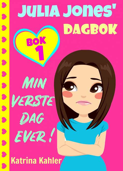 Book cover of Julia Jones' dagbok - bok 1 - Min Verste Dag Ever! (Julia Jones' dagbok #1)