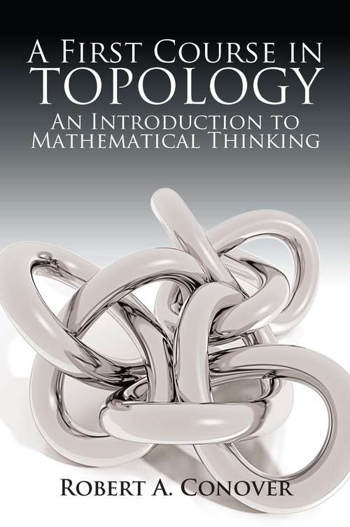 Book cover of A First Course in Topology: An Introduction to Mathematical Thinking