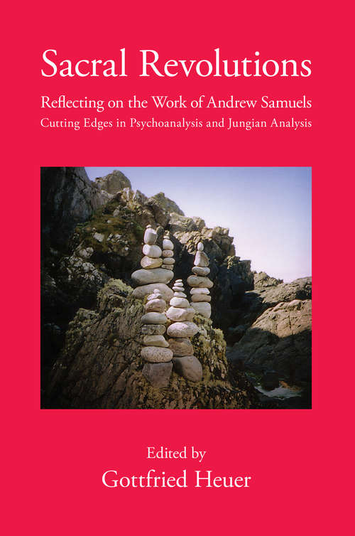 Book cover of Sacral Revolutions: Reflecting on the Work of Andrew Samuels – Cutting Edges in Psychoanalysis and Jungian Analysis