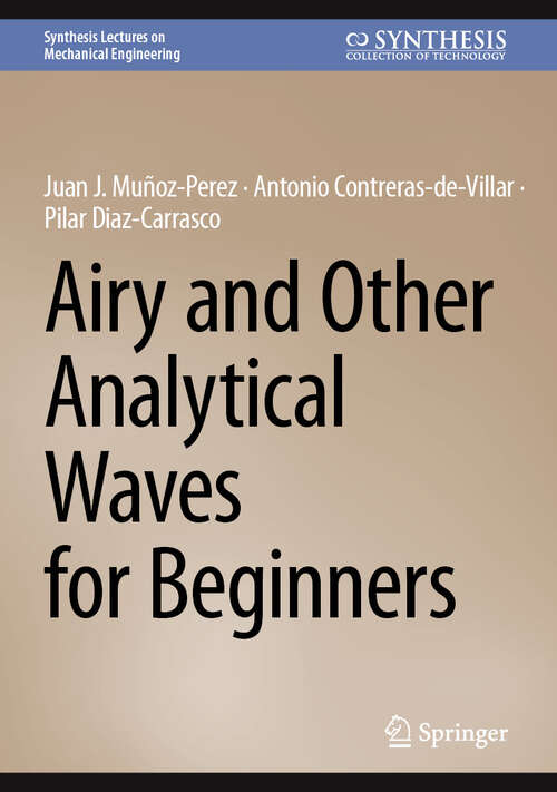 Book cover of Airy and Other Analytical Waves for Beginners (2025) (Synthesis Lectures on Mechanical Engineering)