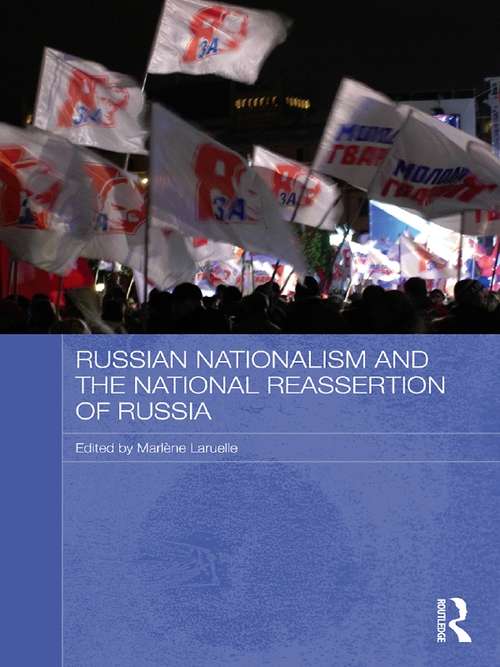 Book cover of Russian Nationalism and the National Reassertion of Russia (Routledge Contemporary Russia and Eastern Europe Series)