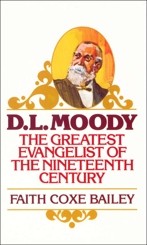 Book cover of D. L. Moody: The Greatest Evangelist of the Nineteenth Century (New Edition) (Golden Oldies)