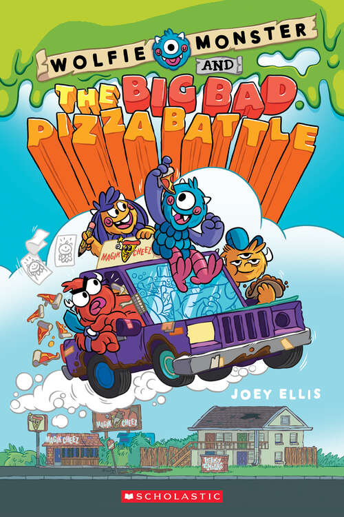 Book cover of Wolfie Monster and the Big Bad Pizza Battle: A Graphic Novel