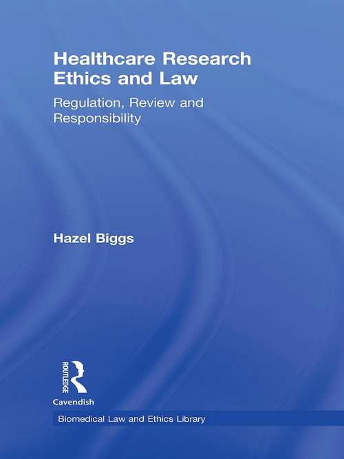 Book cover of Healthcare Research Ethics and Law: Regulation, Review and Responsibility (Biomedical Law and Ethics Library)