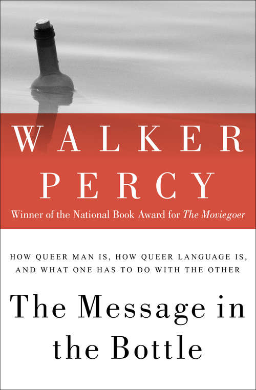 Book cover of The Message in the Bottle: How Queer Man Is, How Queer Language Is, and What One Has to Do with the Other
