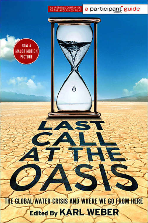 Book cover of Last Call at the Oasis: The Global Water Crisis and Where We Go from Here