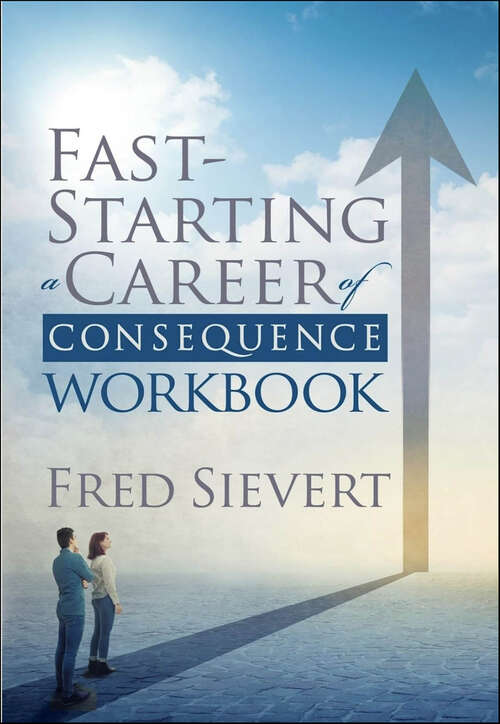 Book cover of Fast Starting a Career of Consequence: Workbook