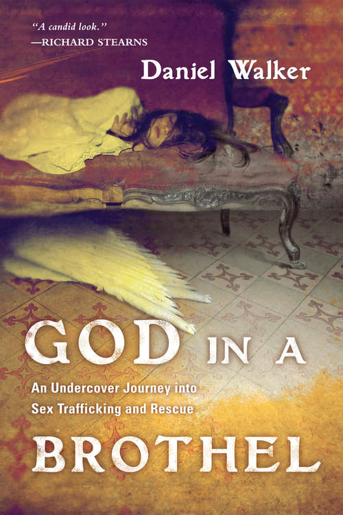 Book cover of God in a Brothel: An Undercover Journey into Sex Trafficking and Rescue