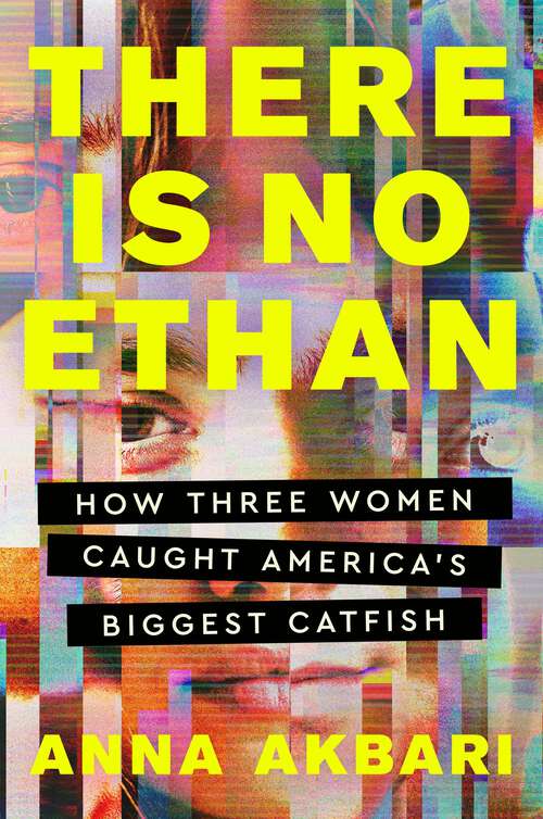Book cover of There Is No Ethan: How Three Women Caught America's Biggest Catfish