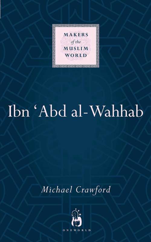 Book cover of Ibn 'Abd al-Wahhab (Makers of the Muslim World)