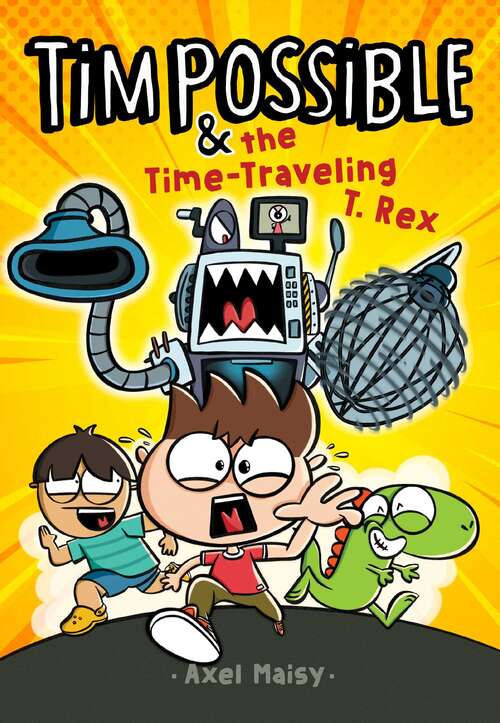 Book cover of Tim Possible & the Time-Traveling T. Rex (Tim Possible #1)