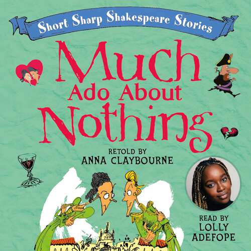 Book cover of Much Ado About Nothing (Short, Sharp Shakespeare Stories #29)