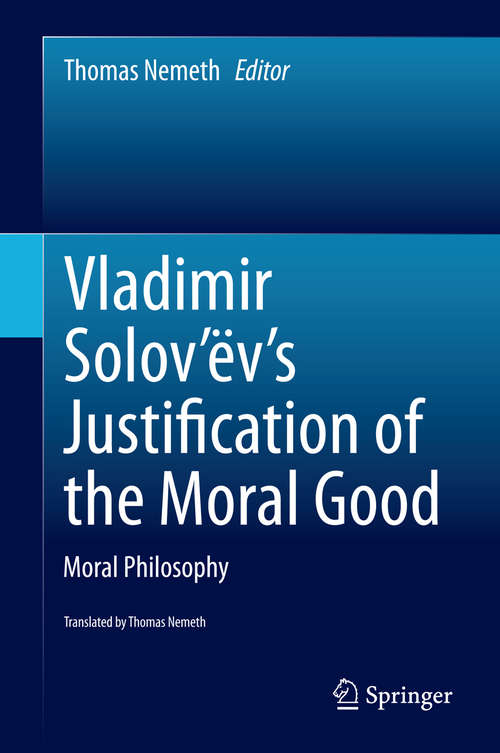 Book cover of Vladimir Solov'ëv's Justification of the Moral Good