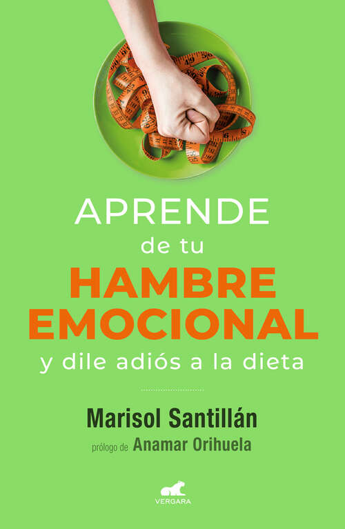 Book cover of Aprende de tu hambre emocional y libérate de la dieta: y dile adiós a la dieta