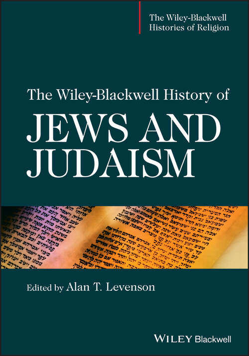 Book cover of The Wiley-Blackwell History of Jews and Judaism (The Wiley-Blackwell Histories of Religion #2)