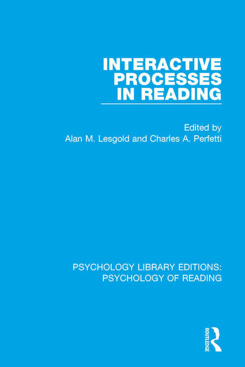 Book cover of Interactive Processes in Reading (Psychology Library Editions: Psychology of Reading #6)