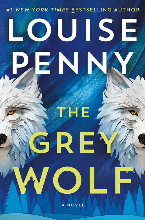 Book cover of The Grey Wolf: A Novel (Chief Inspector Gamache Novel #19)