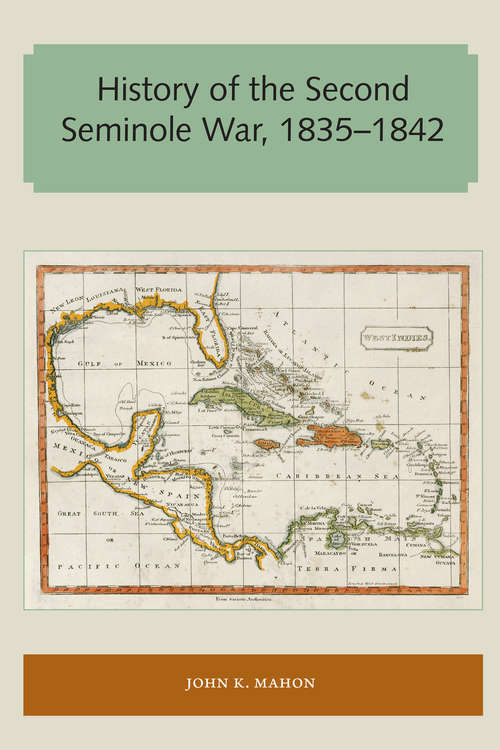 Book cover of History of the Second Seminole War, 1835–1842 (Florida and the Caribbean Open Books Series)