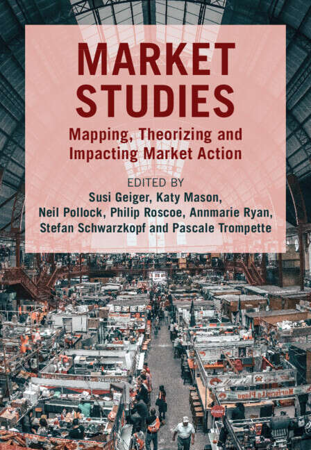 Book cover of Market Studies: Mapping, Theorizing and Impacting Market Action