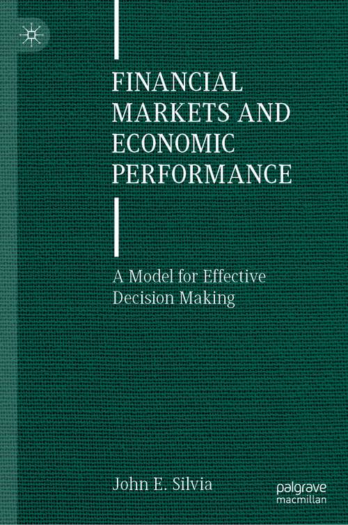 Book cover of Financial Markets and Economic Performance: A Model for Effective Decision Making (1st ed. 2021)