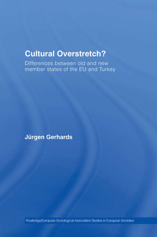 Book cover of Cultural Overstretch?: Differences Between Old and New Member States of the EU and Turkey (Studies in European Sociology)