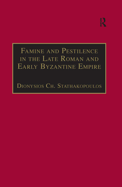 Book cover of Famine and Pestilence in the Late Roman and Early Byzantine Empire: A Systematic Survey of Subsistence Crises and Epidemics (Birmingham Byzantine and Ottoman Studies)