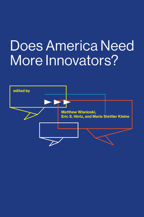 Book cover of Does America Need More Innovators? (Lemelson Center Studies in Invention and Innovation series)